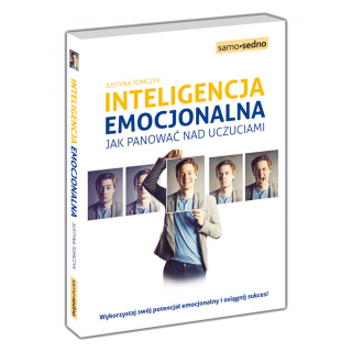 Inteligencja emocjonalna. Jak panować nad uczuciami Inteligencja emocjonalna. Jak panować nad uczuciami
