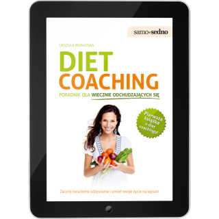 Diet coaching. Poradnik dla wiecznie odchudzających się (e-book) Diet coaching. Poradnik dla wiecznie odchudzających się (e-book)